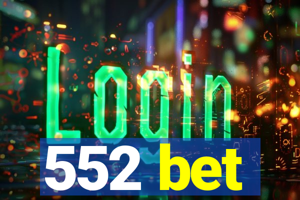 552 bet